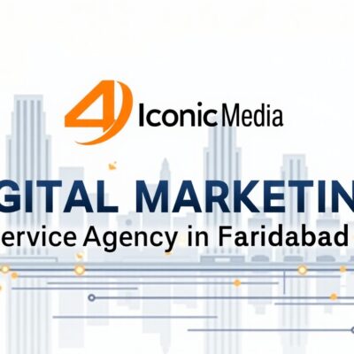 Best Digital Marketing Service Agency in Faridabad – 4 Iconic Media
