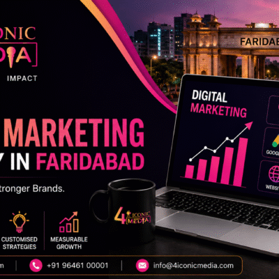 Best Digital Marketing Company in Faridabad – Transforming Businesses with 4Iconic Media